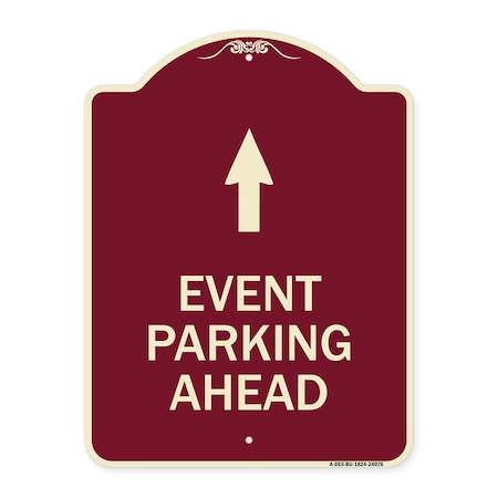 Signmission Designer Series Event Parking Ahead, Burgundy Heavy-Gauge Aluminum Sign, 24" x 18", BU-1824-24076 A-DES-BU-1824-24076